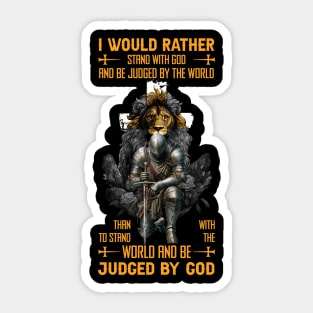 Knight Templar And Lion I Would Rather Stand with God and Be Judged by The World Sticker